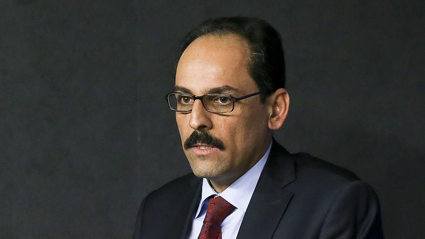 Cumhurbaşkanlığı Sözcüsü Kalın: Türkiye yalan ve algı operasyonlarına seyirci kalamaz