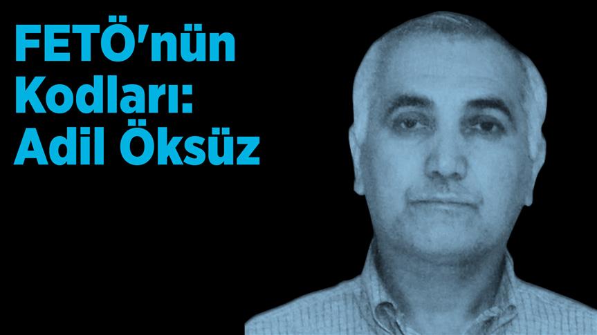 FETÖ'nün Kodları: Adil Öksüz