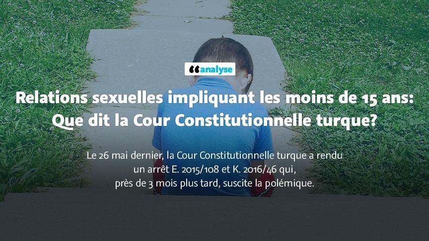 Relations sexuelles impliquant les moins de 15 ans: Que dit la Cour Constitutionnelle turque ?