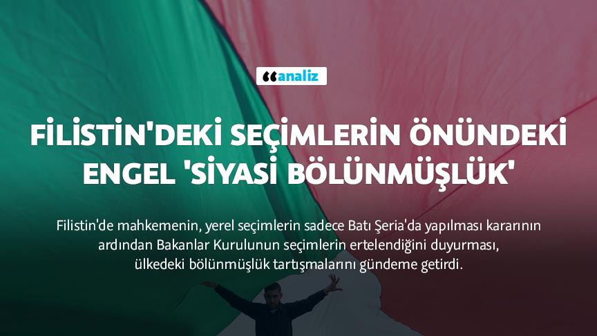 Filistin'deki yerel seçimlerin önündeki engel 'siyasi bölünmüşlük'