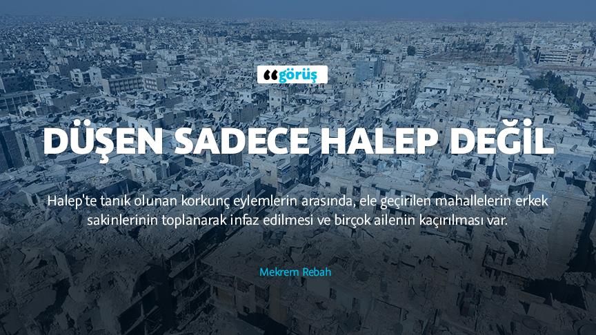 Düşen sadece Halep değil