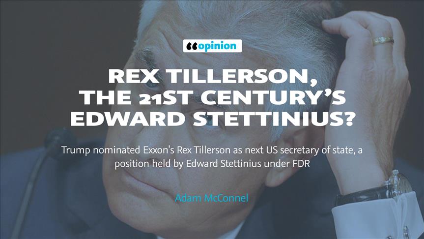 Rex Tillerson, the 21st century’s Edward Stettinius?