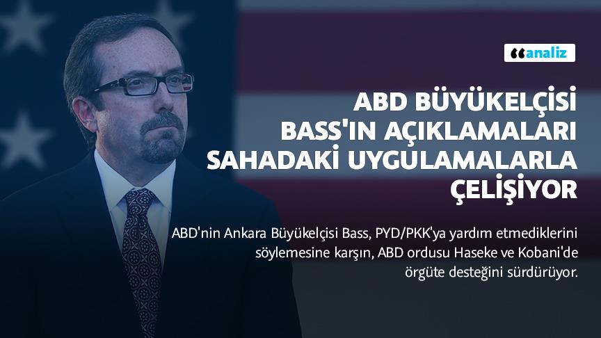ABD Büyükelçisi Bass'ın açıklamaları sahadaki uygulamalarla çelişiyor