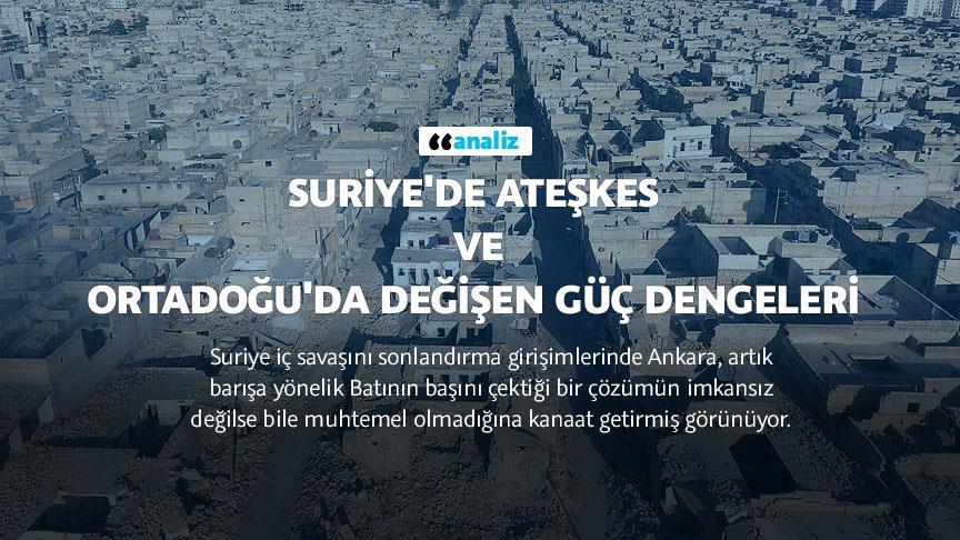 Suriye'de ateşkes ve Ortadoğu'da değişen güç dengeleri