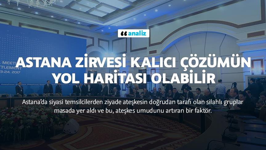 Astana zirvesi kalıcı çözümün yol haritası olabilir