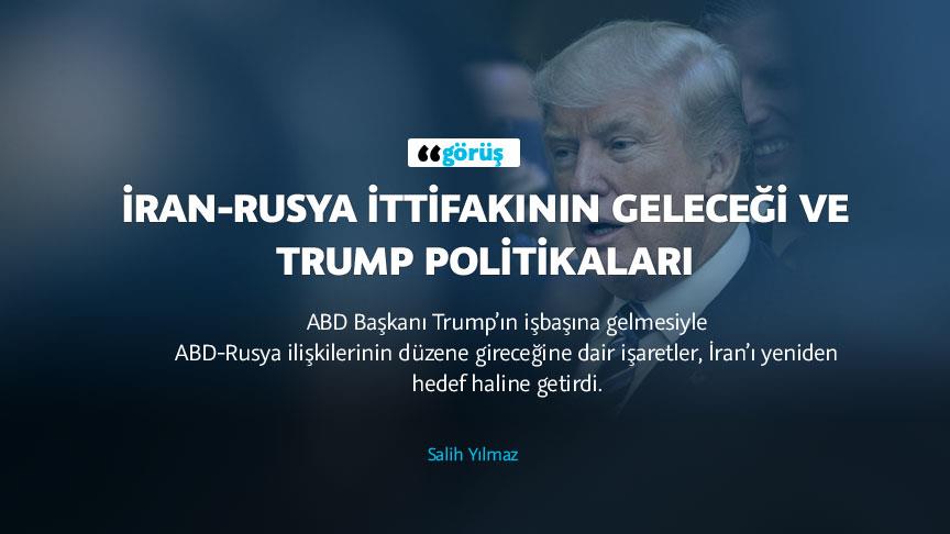 İran-Rusya ittifakının geleceği ve Trump politikaları