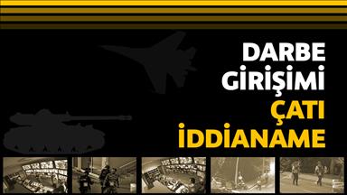 Darbe girişiminin çatı iddianamesi