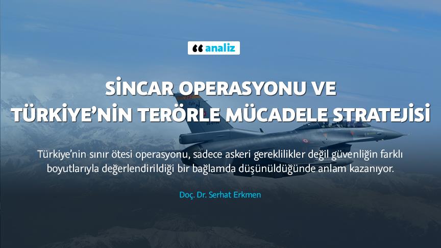 Sincar operasyonu ve Türkiye’nin terörle mücadele stratejisi