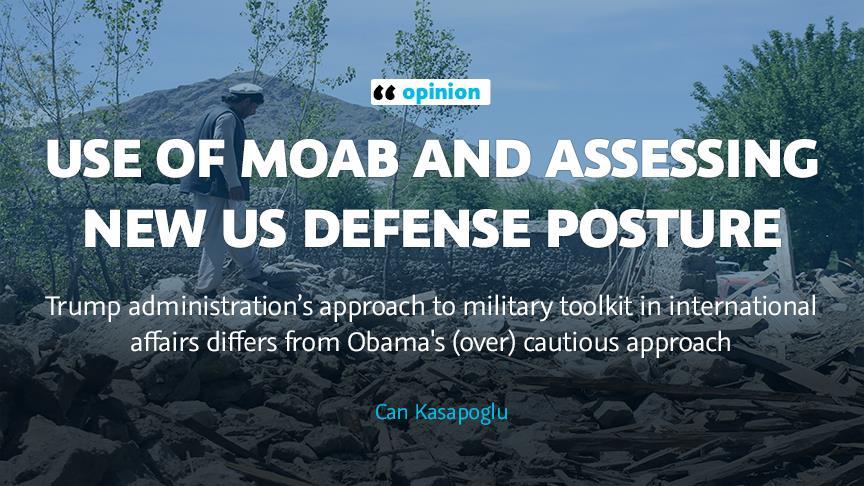 OPINION - Use of MOAB and assessing new US defense posture