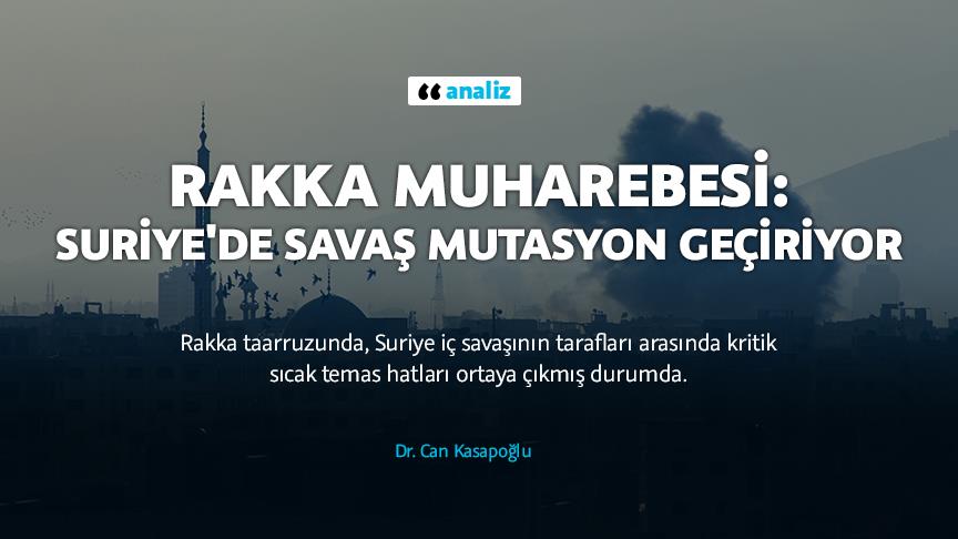 Rakka muharebesi: Suriye'de savaş mutasyon geçiriyor