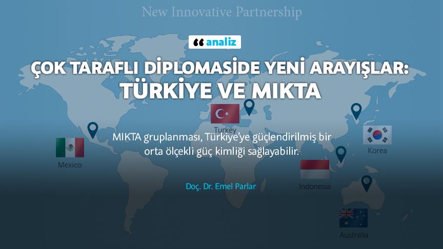 Çok taraflı diplomaside yeni arayışlar: Türkiye ve MIKTA