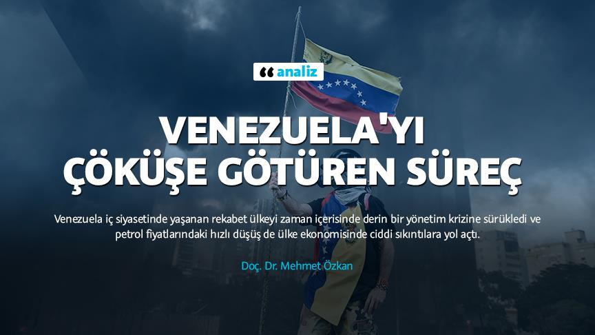 Venezuela'yı çöküşe götüren süreç