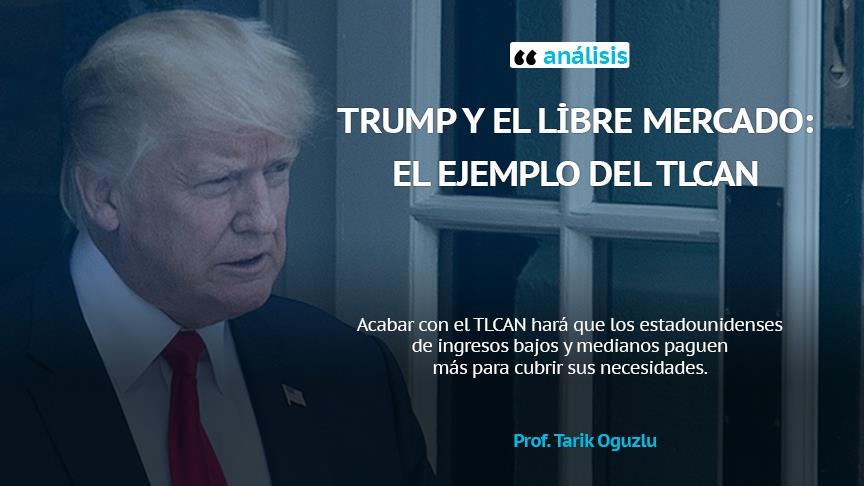 Trump y el libre mercado: el ejemplo del TLCAN
