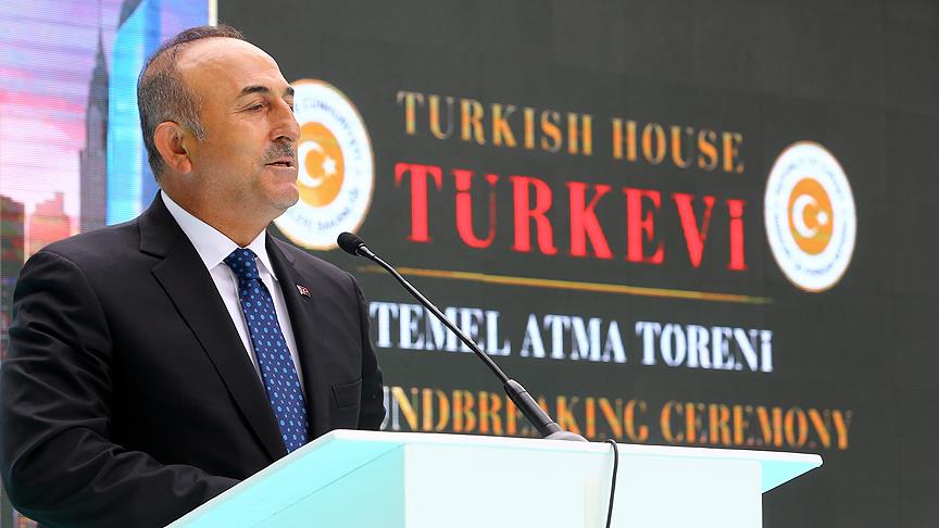 Dışişleri Bakanı Çavuşoğlu: New York'taki en yüksek binalardan birisi de Türkevi'miz olacak
