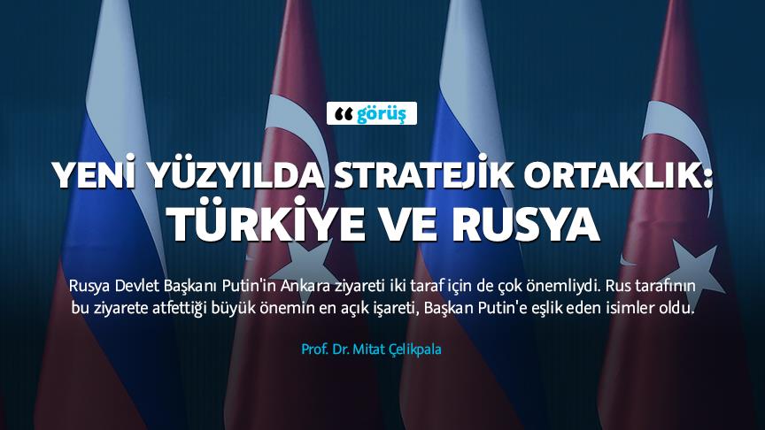 Yeni yüzyılda stratejik ortaklık: Türkiye ve Rusya