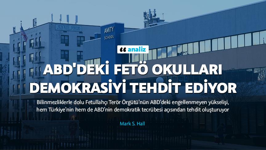 ABD'deki FETÖ okulları demokrasiyi tehdit ediyor