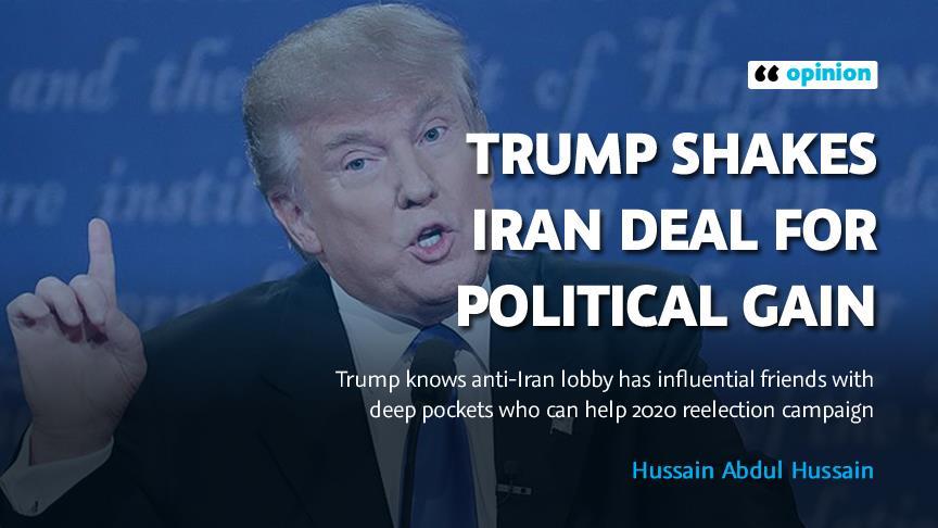 Trump shakes Iran deal for political gain