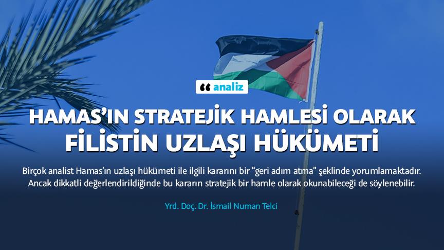Hamas’ın stratejik hamlesi olarak Filistin uzlaşı hükümeti