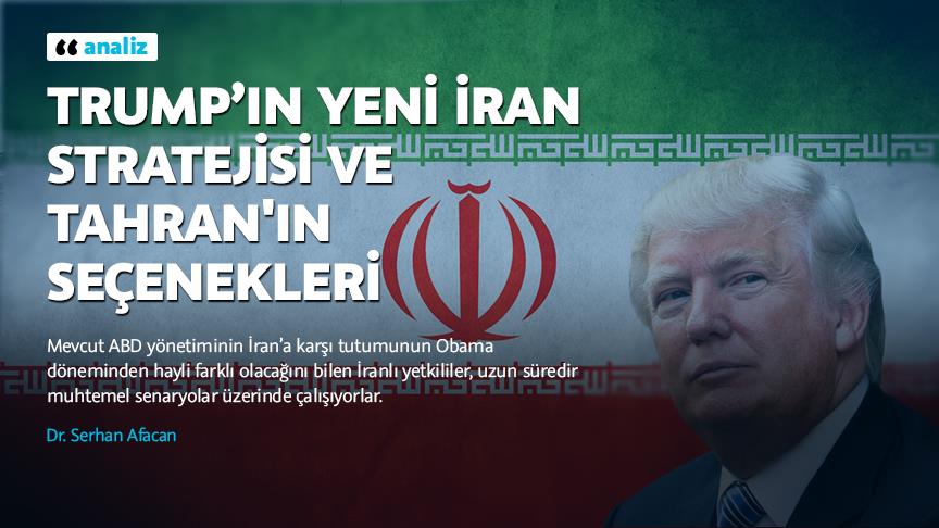 Trump’ın yeni İran stratejisi ve Tahran'ın seçenekleri