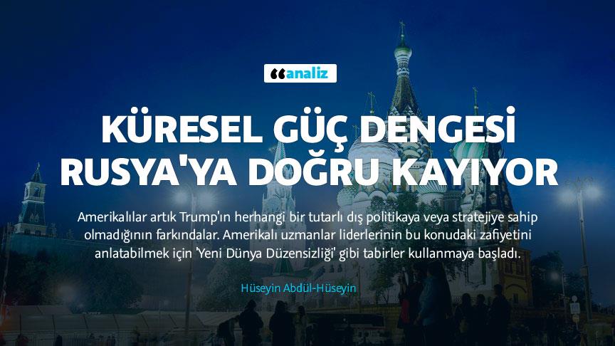 Küresel güç dengesi Rusya'ya doğru kayıyor