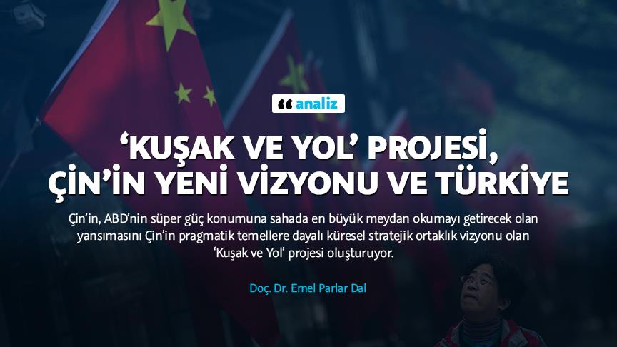 ‘Kuşak ve Yol’ projesi, Çin’in yeni vizyonu ve Türkiye