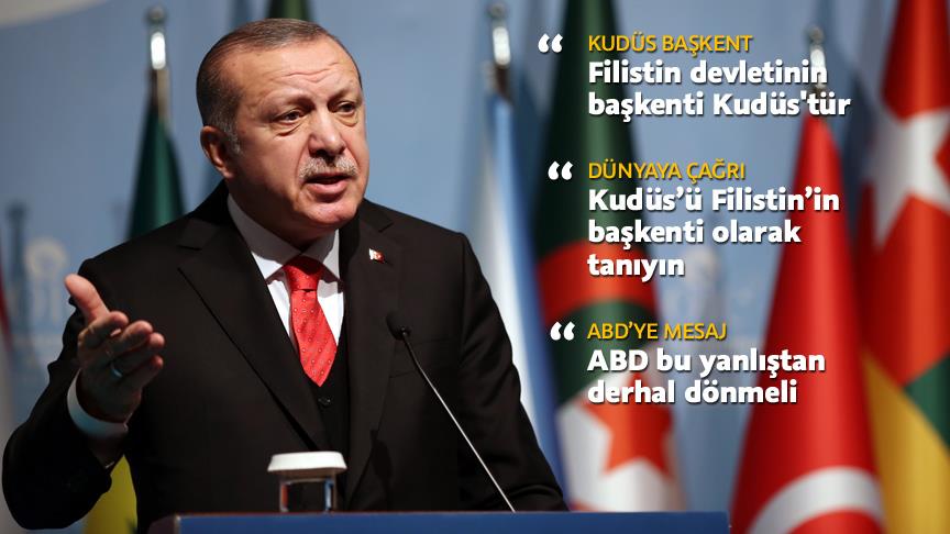 Cumhurbaşkanı Erdoğan: Kudüs'ün sahipsiz olmadığını tüm dünyaya gösterdik