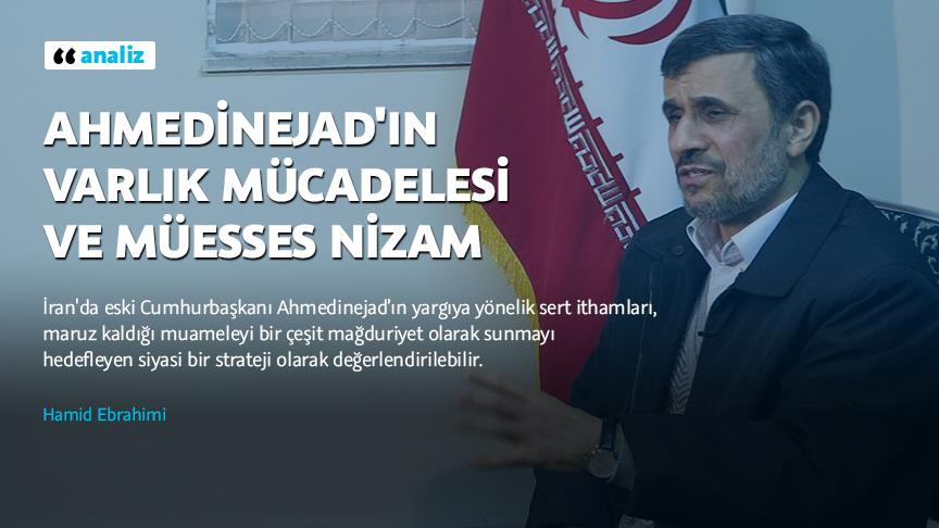 Ahmedinejad'ın varlık mücadelesi ve müesses nizam