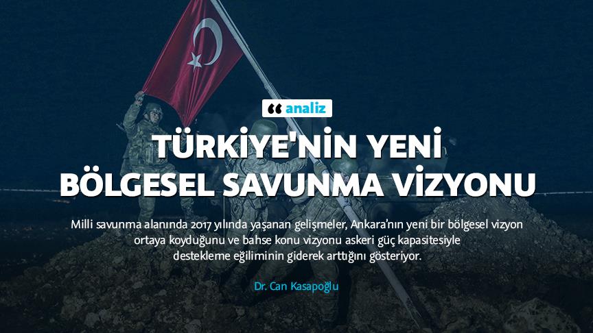Türkiye'nin yeni bölgesel savunma vizyonu