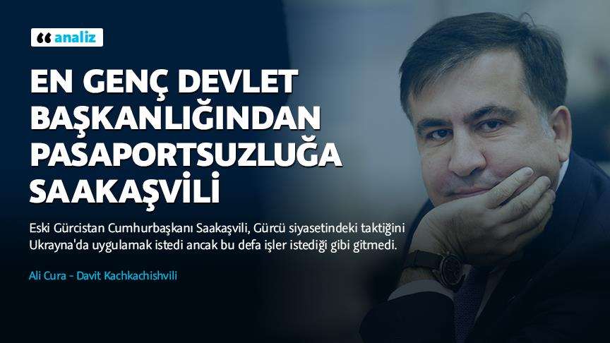 En genç devlet başkanlığından pasaportsuzluğa Saakaşvili