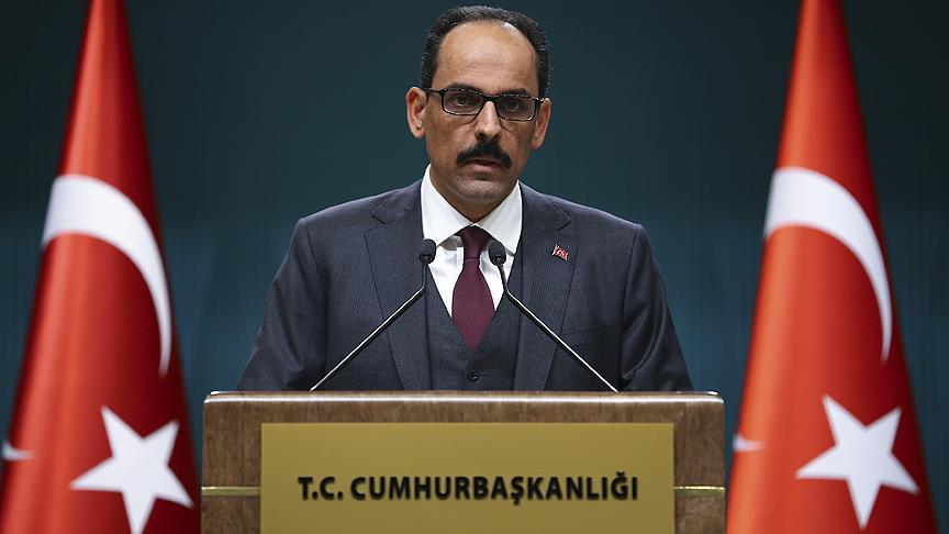 Cumhurbaşkanlığı Sözcüsü Kalın: Terör örgütlerine karşı her tür müdahale hakkı mahfuzdur