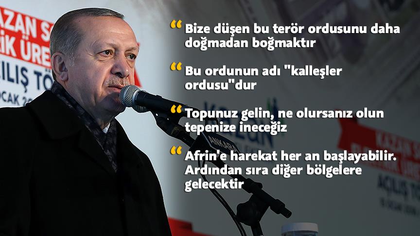 Cumhurbaşkanı Erdoğan: Bize düşen bu terör ordusunu daha doğmadan boğmaktır