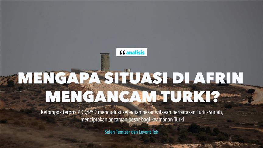 Mengapa situasi di Afrin mengancam Turki?