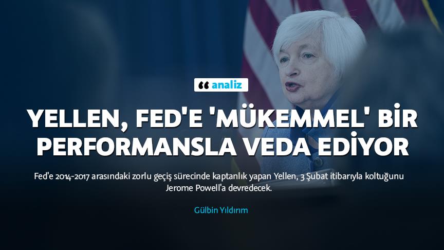 Yellen, Fed'e 'mükemmel' bir performansla veda ediyor