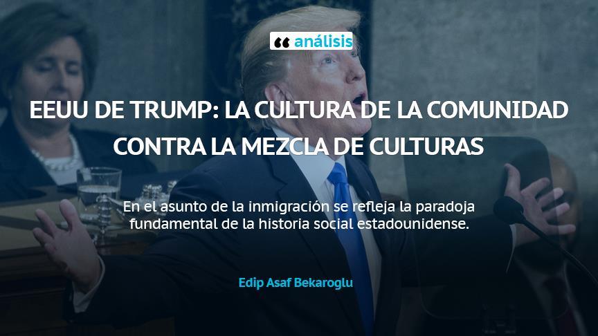 EEUU de Trump: la cultura de la comunidad contra la mezcla de culturas