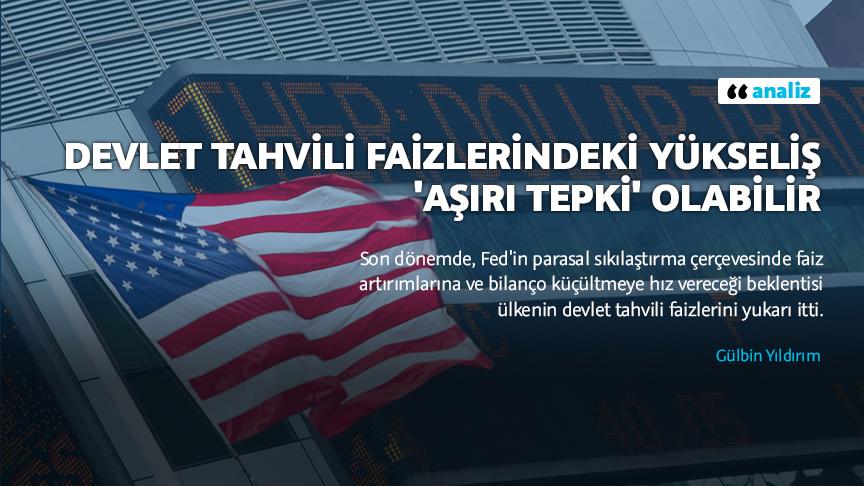 ABD devlet tahvili faizlerindeki hızlı yükseliş 'aşırı tepki' olabilir