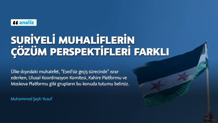 Suriyeli muhaliflerin çözüm perspektifleri farklı