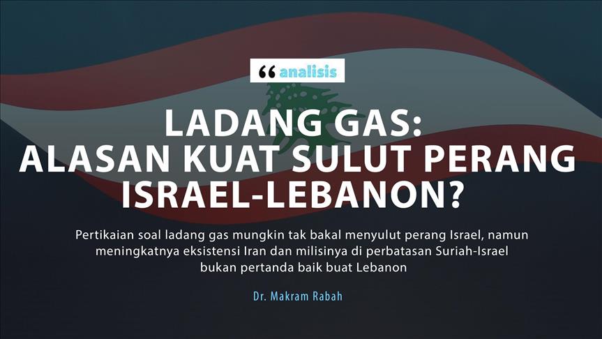 Ladang gas: Alasan kuat untuk membuat Israel-Lebanon berperang? 