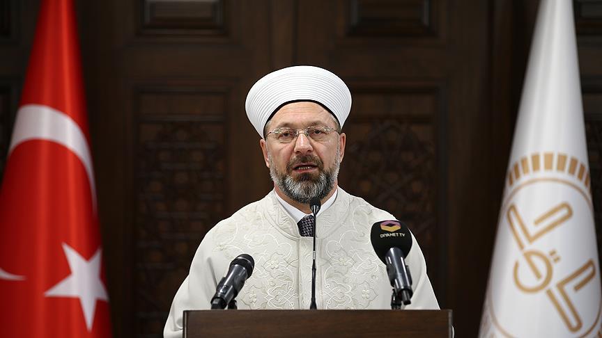 Diyanet İşleri Başkanı Erbaş: Herkes İslam hakkında konuşurken dikkatli olmak durumundadır