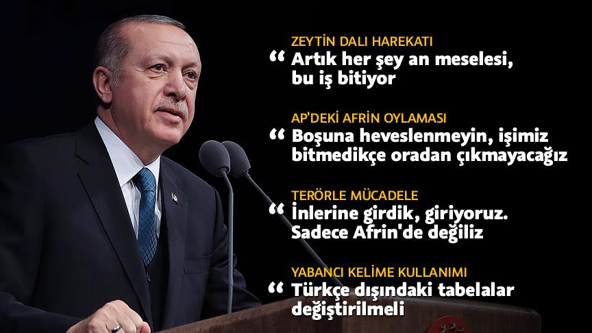 Cumhurbaşkanı Erdoğan: İşimiz bitmedikçe Afrin'den çıkmayacağız