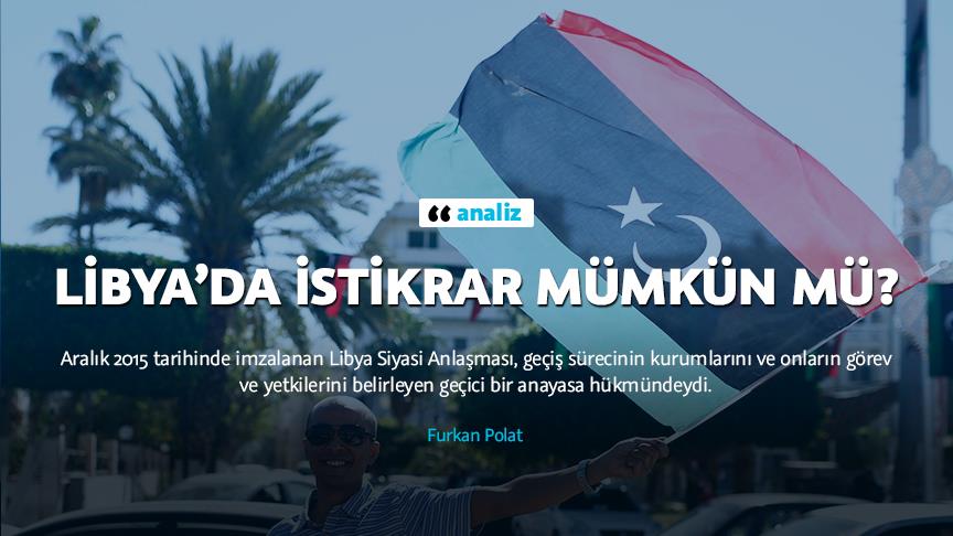 Libya’da istikrar mümkün mü?