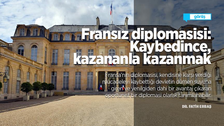 Fransız diplomasisi: Kaybedince, kazananla kazanmak