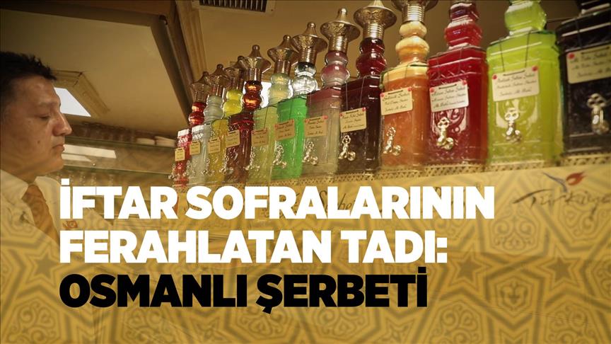 İftar sofralarının ferahlatan tadı: Osmanlı şerbeti