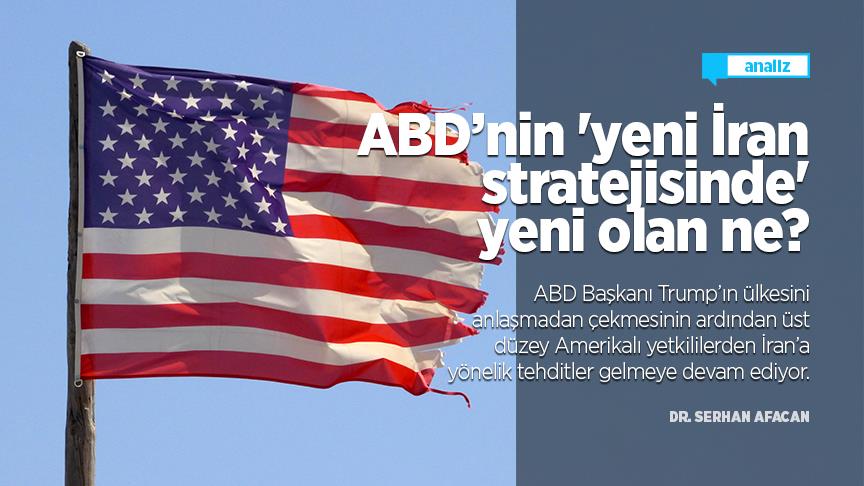 ABD’nin 'yeni İran stratejisinde' yeni olan ne?