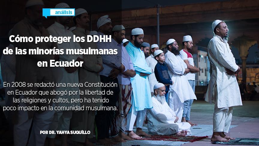 Cómo proteger los derechos de las minorías musulmanas en Ecuador
