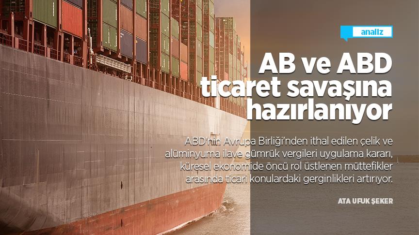 AB ve ABD ticaret savaşına hazırlanıyor