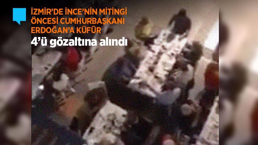 Miting öncesi Erdoğan'a küfreden 4 kişiye gözaltı
