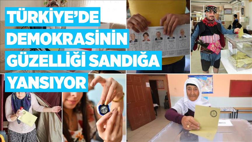 Türkiye'de demokrasinin güzelliği sandığa yansıyor
