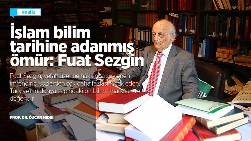 İslam bilim tarihine adanmış ömür: Fuat Sezgin