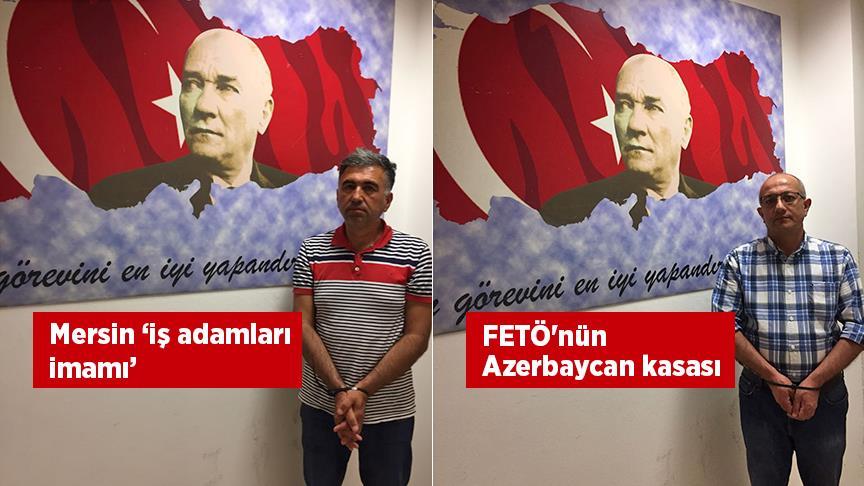 Azerbaycan ve Ukrayna'dan iki üst düzey FETÖ'cü getirildi