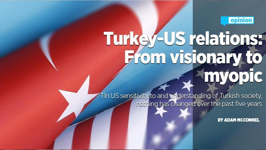 Turkey-US relations: From visionary to myopic